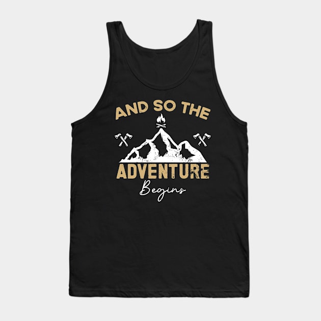 And So The Adventure Begins - Wild Hiking Camp Tank Top by TeeTypo